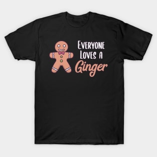 Everyone loves a Ginger | Christmas Baking Gift T-Shirt